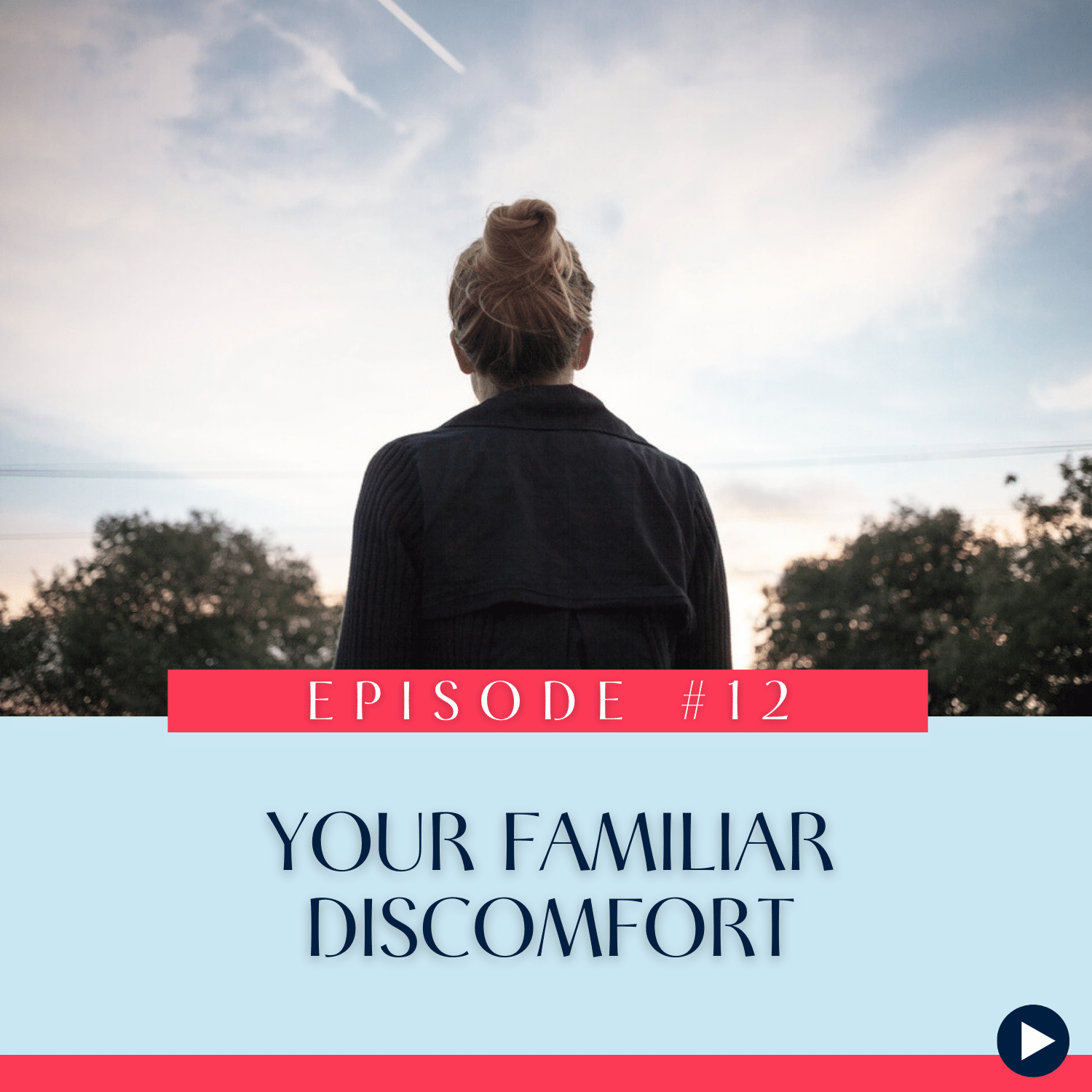 12 Your Familiar Discomfort