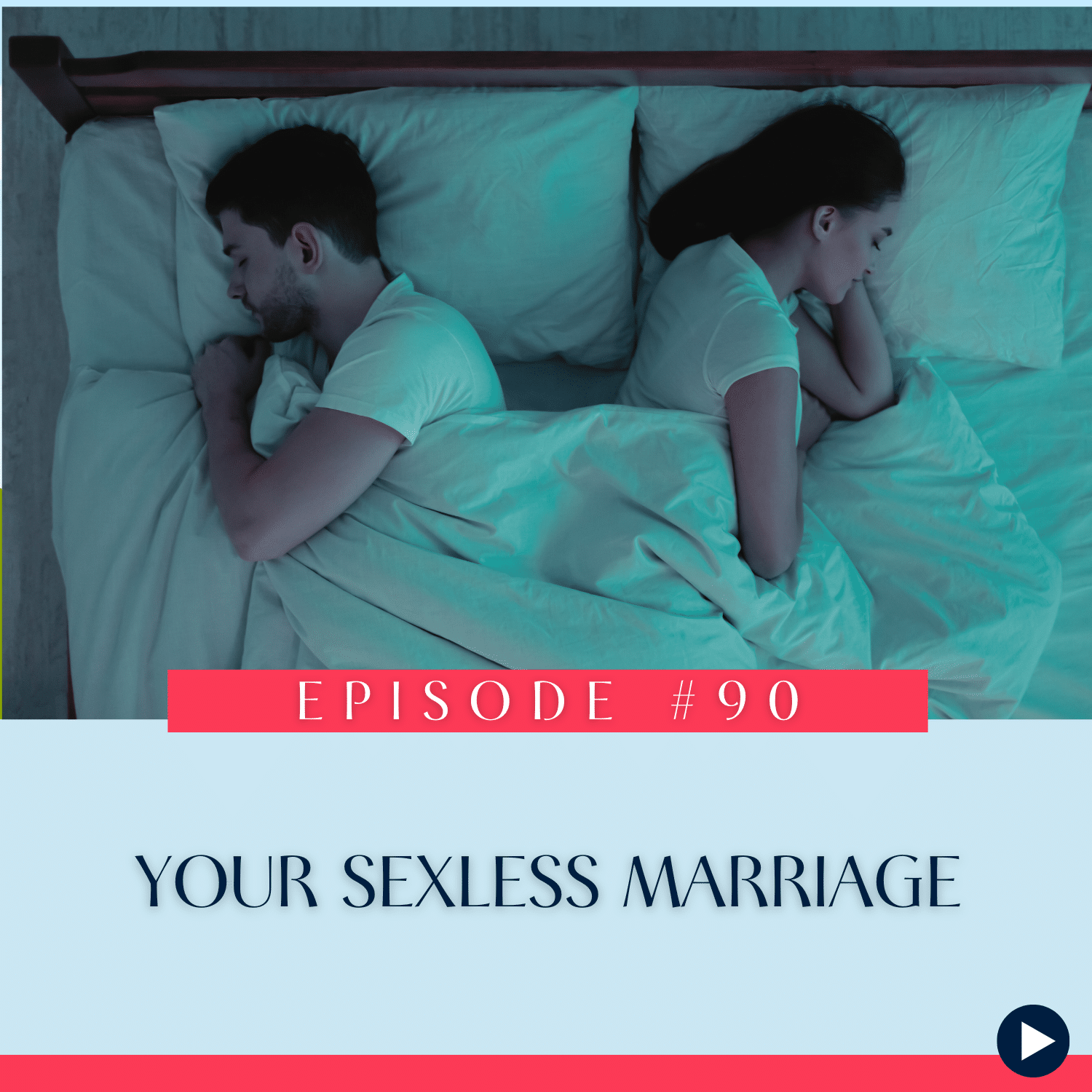 90 Your Sexless Marriage