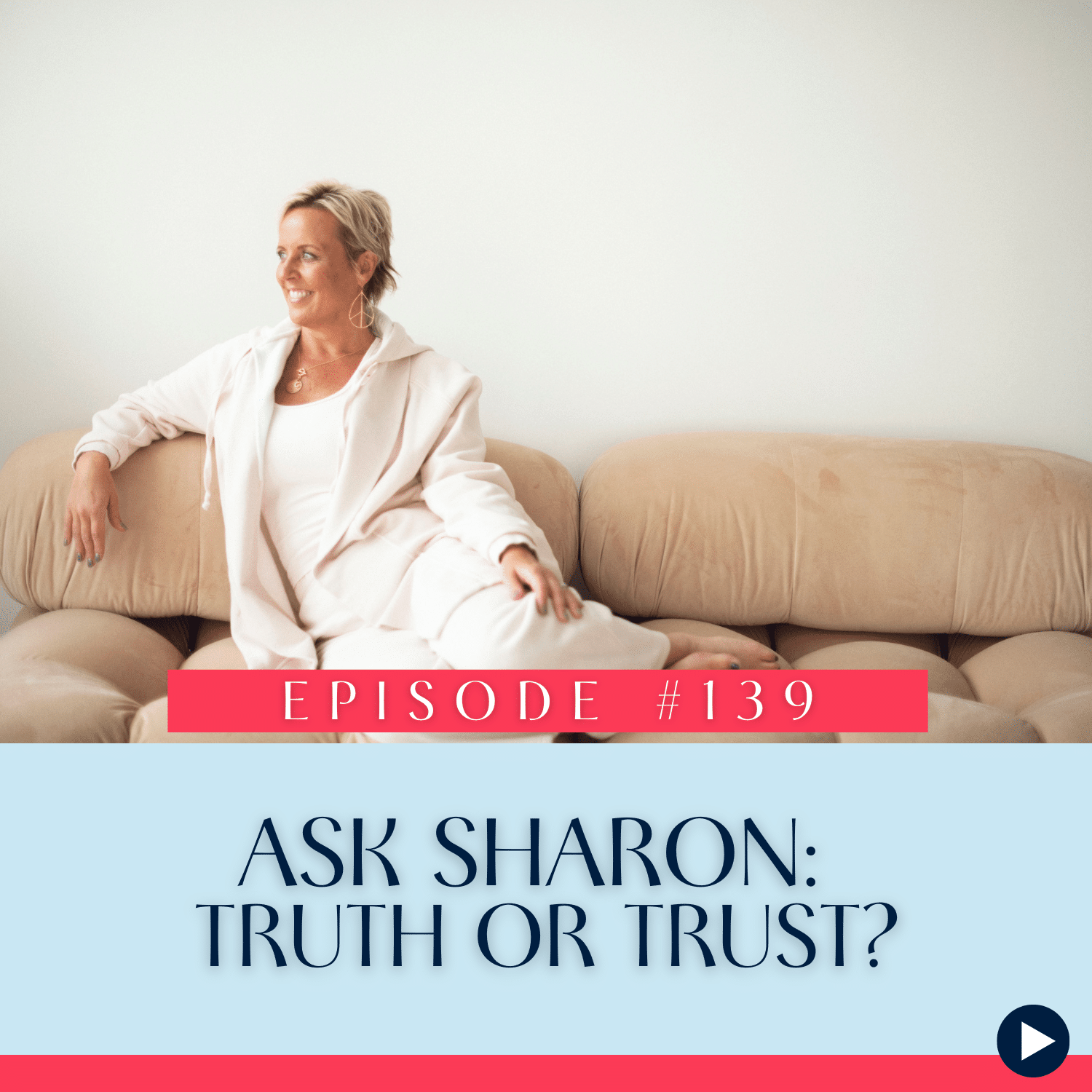 139 Ask Sharon Truth or Trust