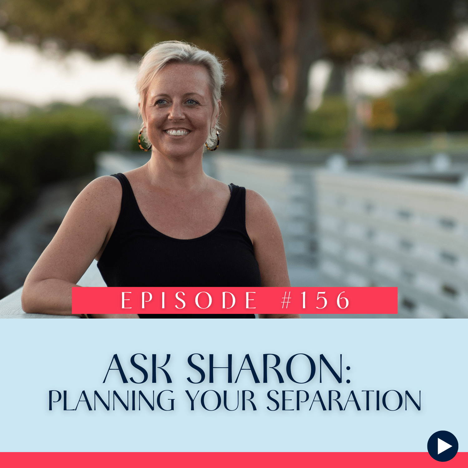 156 Ask Sharon Planning your separation
