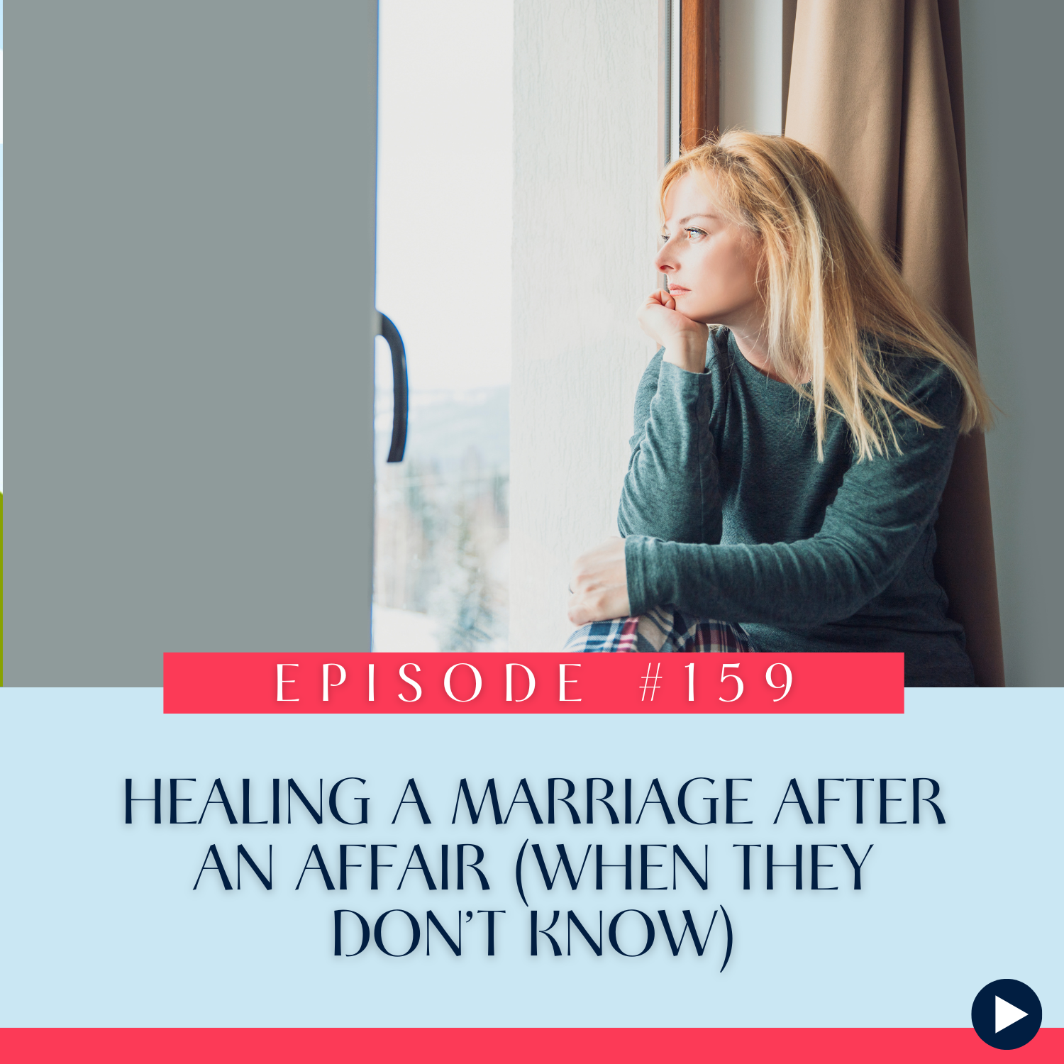 159 Healing a Marriage After an Affair (When They Don’t Know)