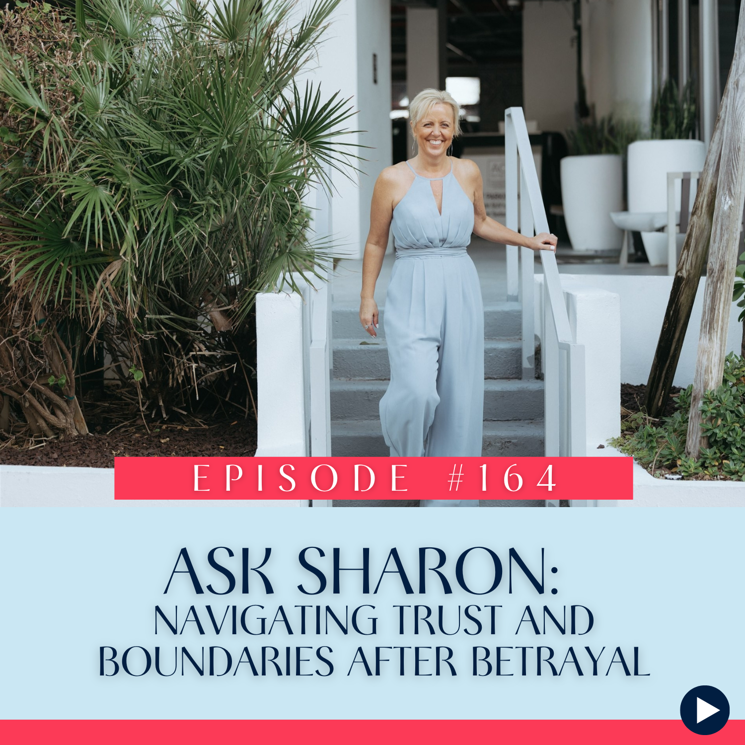164 Ask Sharon Navigating Trust and Boundaries After Betrayal