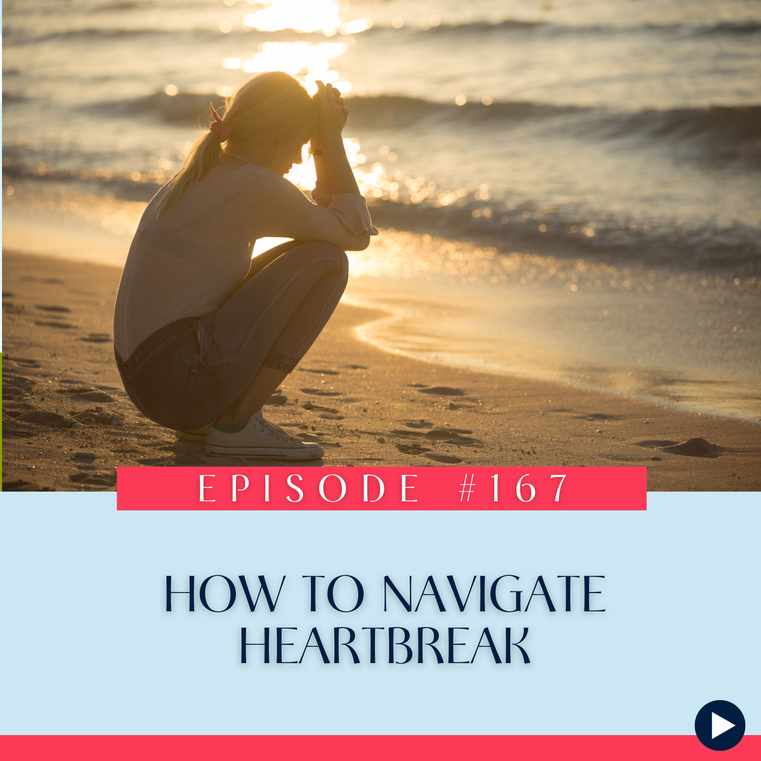 167 How to Navigate Heartbreak